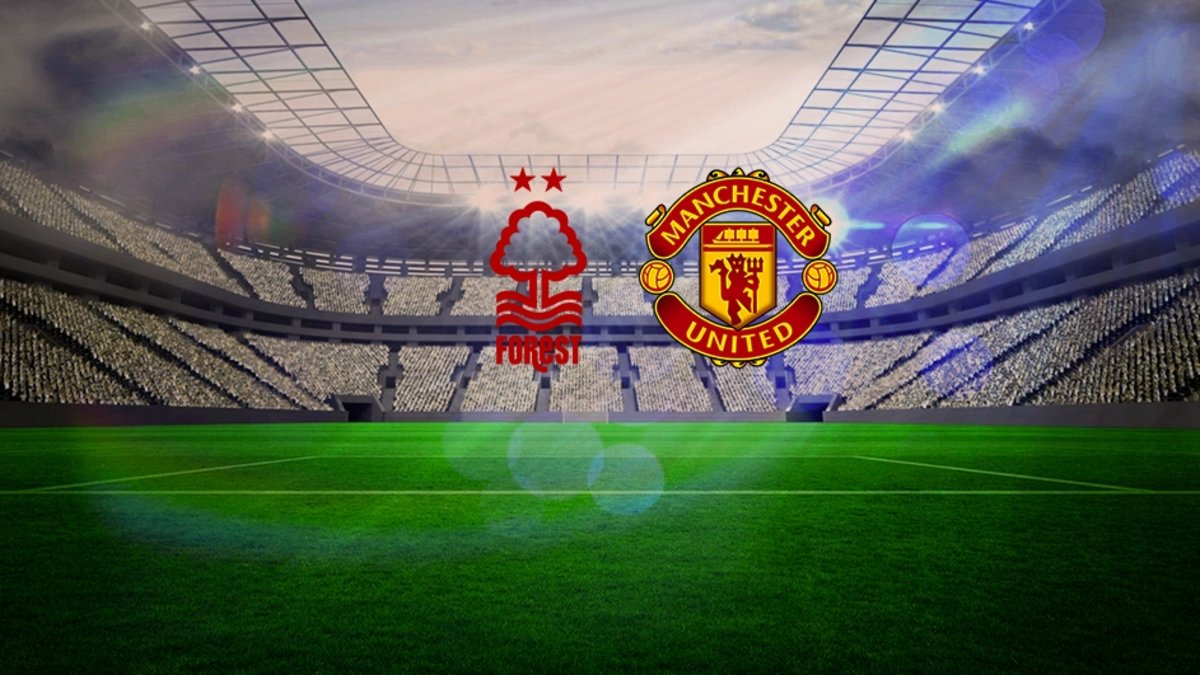 Nottingham Forest – Manchester United maçı CANLI İZLE | Nottingham Forest – Manchester United maçı ne zaman, saat kaçta, hangi kanalda?