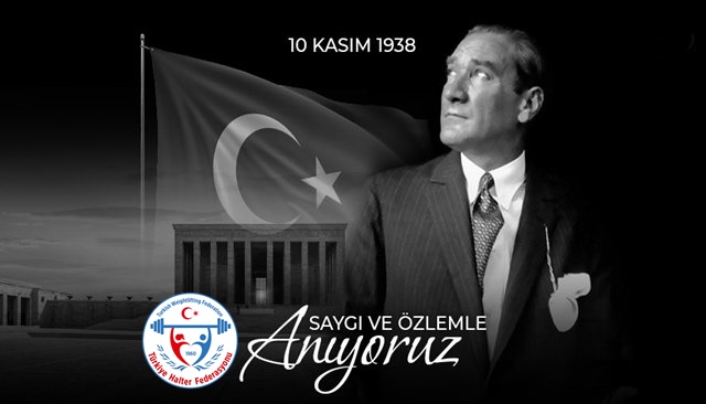 Gazi Mustafa Kemal Atatürk’ü Saygı ve Özlemle Anıyoruz