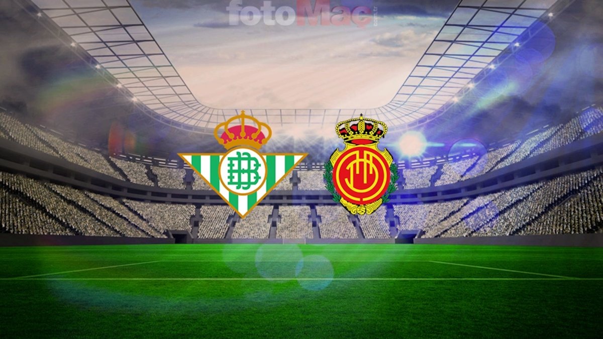 Real Betis-Mallorca maçı ne zaman, saat kaçta ve hangi kanalda? (La Liga)